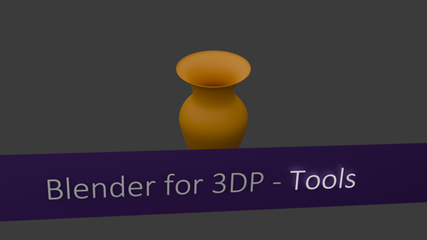 Blender for 3DP - Tools